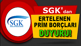 SGK'dan ertelenen prim borçları hakkında duyuru!