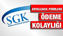 SGK Ertelenen Sigorta Primlerine Ödeme Kolaylığı Getirdi.