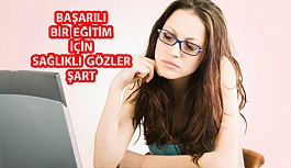 Başarılı Bir Eğitim İçin Sağlıklı Gözler Şart