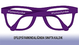 Epilepsi Farkındalığında Sınıfta Kaldık