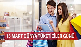 15 Mart Dünya Tüketiciler Günü Kutlu Olsun