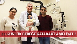 53 Günlük Bebeğe Katarakt Ameliyatı!