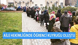 Aile Hekimliğinde Öğrenci Kuyruğu Oluştu