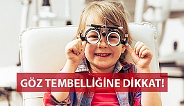 Göz Tembelliğine Dikkat!