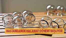 Hastanelerde Hacamat Dönemi Başlıyor