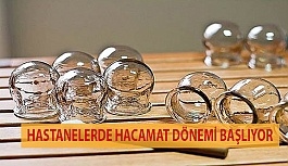 Hastanelerde Hacamat Dönemi Başlıyor