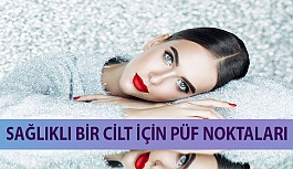 Sağlıklı Bir Cilt İçin Püf Noktaları