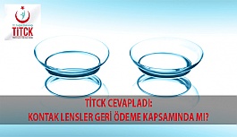 TİTCK Cevapladı: Kontak Lensler Geri Ödeme Kapsamında Mı?