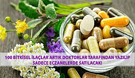 100 Bitkisel İlaçlar Artık Doktorlar Tarafından Yazılıp Sadece Eczanelerde Satılacak!