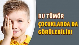 "Göz Tümörleri Çocukluk Çağında da Görülebilir. "