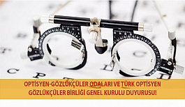 Optisyen-Gözlükçüler Odaları ve Türk Optisyen-Gözlükçüler Birliği Genel Kurulu Duyurusu