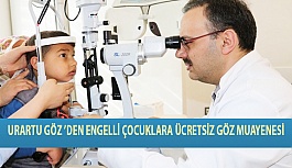 Urartu Göz ’den Engelli Çocuklara Ücretsiz Göz Muayenesi