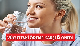 Vücuttaki Ödeme Karşı 6 Öneri