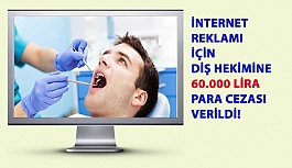 İnternet Reklamı İçin Diş Hekimine 60.000 Lira Para Cezası Verildi!