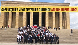 1 Haziran Gözlükçüler ve Optisyenler Gününde Ata’nın Huzurunda!