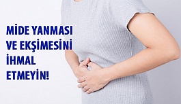 Mide Yanması ve Ekşimesini İhmal Etmeyin!