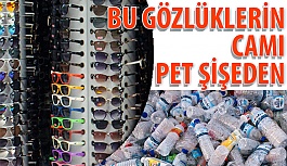 “Ucuz güneş gözlüklerinin camı, atık pet şişelerden üretiliyor”
