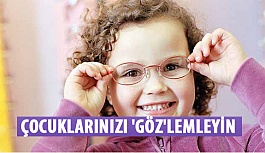 Çocuklarınızı 'Göz'lemleyin