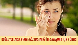 Doğal Yollarla Pembe Göz Hastalığı İle Savaşmak İçin 7 Öneri