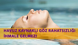 Havuz Kaynaklı Göz Rahatsızlığı İhmale Gelmez!