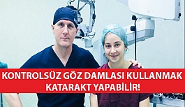 Kontrolsüz Göz Damlası Kullanmak Katarakt Yapabilir!