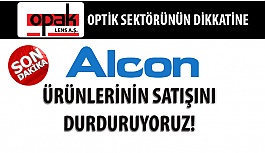 Alcon Ürünlerinin Satışını Durduruyoruz!