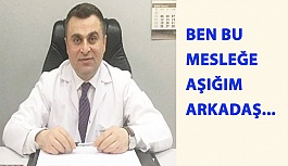 Ben Bu Mesleğe Aşığım Arkadaş...