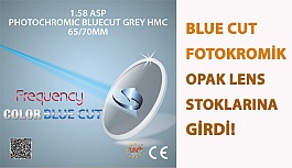 Blue Cut Fotokromik Opak Lens Stoklarına Girdi!