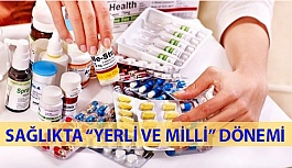 Sağlıkta “Yerli ve Milli” Dönemi