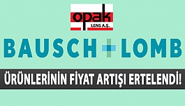 Bausch & Lomb Ürünlerinin Fiyat Artışı Ertelendi