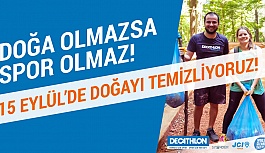 Decathlon 15 Eylül Dünya Temizlik Günü'nde Herkesi Doğayı Temizlemeye Davet Ediyor!