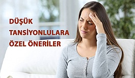 Düşük Tansiyonlulara Özel Öneriler