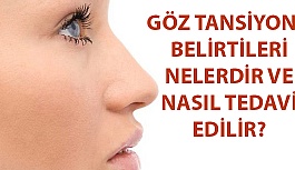 Göz Tansiyonu Belirtileri Nelerdir ve Nasıl Tedavi Edilir?