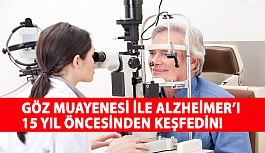 Göz Muayenesi ile Alzheimer’ı 15 Yıl Öncesinden Keşfedin!