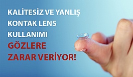 Kalitesiz ve Yanlış Kontak Lens Kullanımı Gözlere Zarar Veriyor!