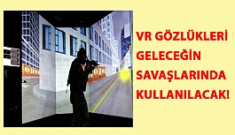 VR Gözlükleri Geleceğin Savaşlarında Kullanılacak!