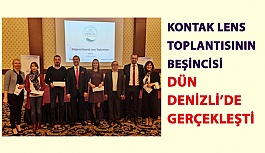 2018 Bölgesel Kontak Lens Toplantılarının Beşincisi Dün Denizli’de Gerçekleşti