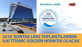 2018 Bölgesel Kontak Lens Toplantılarının İlki Yarın Titanic Business Golden Horn Bayrampaşa’da Gerçekleştirilecek