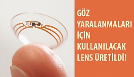 Göz Yaralanmaları İçin Kullanılacak Lens Üretildi!