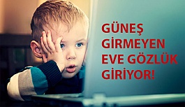 Güneş Girmeyen Eve Gözlük Giriyor!