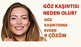 Göz Kaşıntısı Neden Olur?  Göz Kaşıntısına Evden 9 Doğal Çözüm