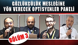 Gözlükçülük Mesleğine Yön Verecek Optisyenler-3