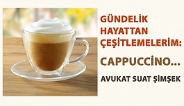 Gündelik Hayattan Çeşitlemelerim: Cappuccino...