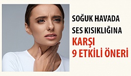 Soğuk Havada Ses Kısıklığına Karşı 9 Etkili Öneri