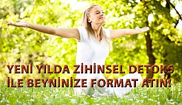 Yeni Yılda Zihinsel Detoks İle Beyninize Format Atın!