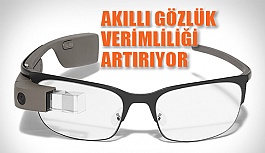 Akıllı gözlük işletmelerde verimliliği nasıl artıyor?