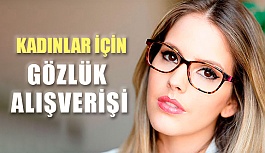 Kadınlar İçin Gözlük Seçimi