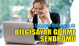 Çağımızın Yeni Hastalığı: Bilgisayar Görme Sendromu