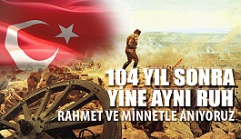 Çanakkale Zaferimizin 104. Yılı Kutlu Olsun