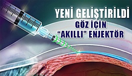 Göz için ‘akıllı’ enjektör geliştirildi